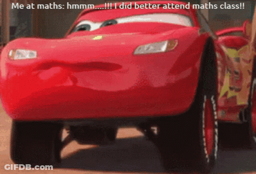 A Red Lightning Mcqueen Car With The Caption " Me At Maths Hmm I Did Better Attend Maths Class " GIF
