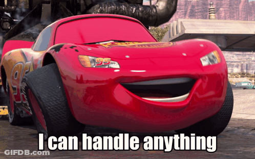 A Red Lightning Mcqueen From The Movie Cars Is Smiling And Says I Can Handle Anything GIF