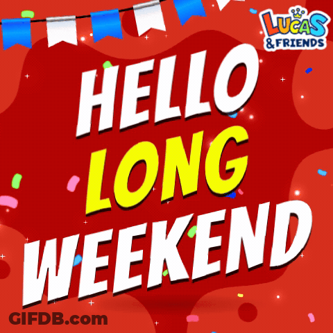 A Red Sign That Says Hello Long Weekend In Yellow Letters GIF