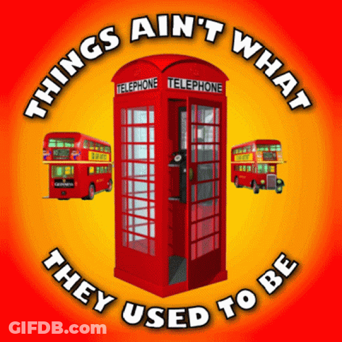 A Red Telephone Booth With The Words Things Ain 'T What They Used To Be Surrounding It GIF