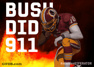 A Redskins Football Player Kneeling Down With The Words Bush Did 911 GIF