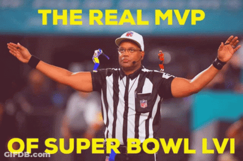 A Referee With The Words The Real Mvp Of Super Bowl Lvi Written Above Him GIF