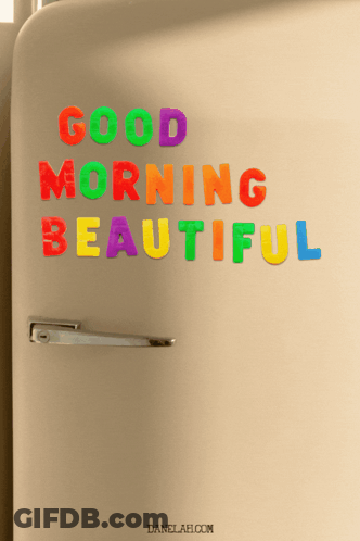 A Refrigerator Door Has The Words Good Morning Beautiful Written On It GIF