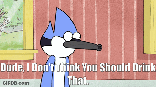 A Regular Show Cartoon Says " Dude I Don 'T Think You Should Drink That " GIF