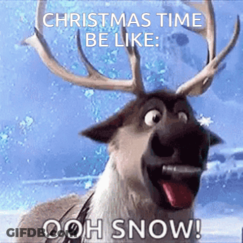 A Reindeer With Its Tongue Hanging Out And The Words Christmas Time Be Like Ooh Snow GIF