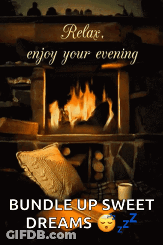 A Relax Enjoy Your Evening Bundle Up Sweet Dreams Sign GIF