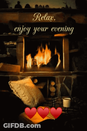 A Relax Enjoy Your Evening Sign With A Fireplace In The Background GIF