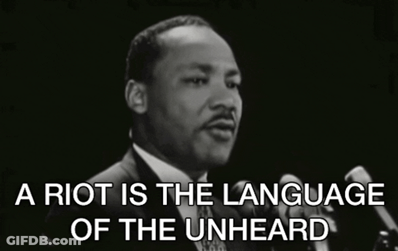 A Riot Is A Language Of The Unheard GIF