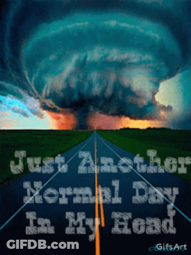 A Road With The Words Just Another Normal Day In My Head Written On It GIF