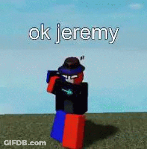 A Roblox Character Is Standing In The Grass With The Words `` Ok Jeremy '' . GIF