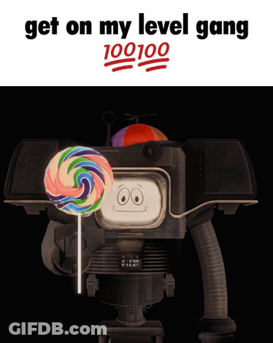 A Robot Holding A Lollipop With The Words Get On My Level Gang GIF