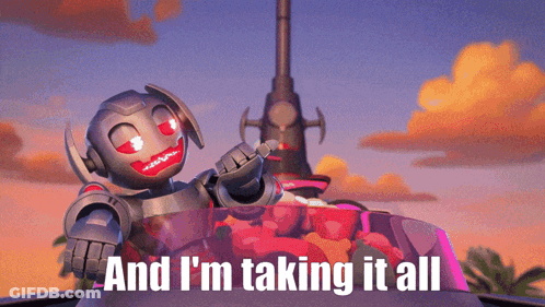 A Robot In A Car With The Words " And I 'M Taking It All " On The Bottom GIF