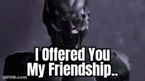 Robot Saying I Offered You My Friendship GIF
