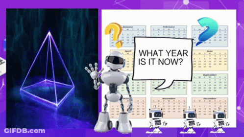 A Robot Stands In Front Of A Calendar That Says " What Year Is It Now " GIF