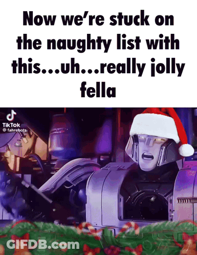 A Robot Wearing A Santa Hat Says Now We 'Re Stuck On The Naughty List GIF