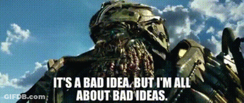 A Robot With A Beard And A Helmet Says It 'S A Bad Idea But I 'M All About Bad Ideas GIF