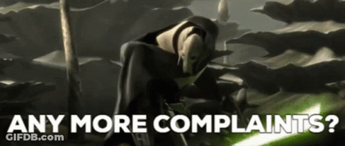 A Robot With A Green Lightsaber Is Asking For Any More Complaints GIF