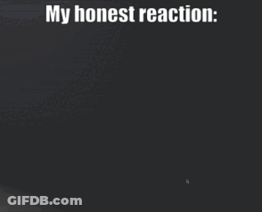 A Robot With The Words " My Honest Reaction " On The Bottom GIF