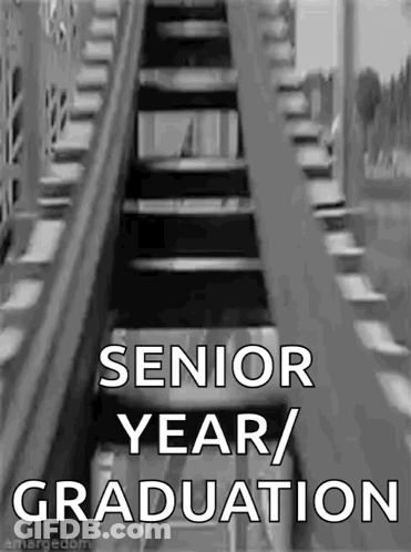A Roller Coaster With The Words Senior Year / Graduation On The Bottom GIF