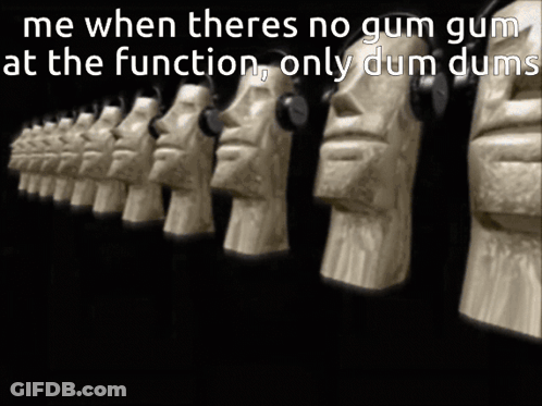 A Row Of Heads Wearing Headphones With The Words " Me When Theres No Gum Gum At The Function " GIF