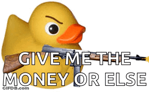 A Rubber Duck Holding A Gun With The Words Give Me The Money Or Else Written Below It GIF
