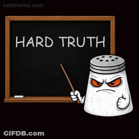 A Salt Shaker Is Pointing At A Blackboard With The Words Hard Truth Written On It GIF