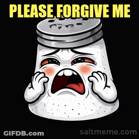 A Salt Shaker With A Sad Face And The Words Please Forgive Me Below It GIF