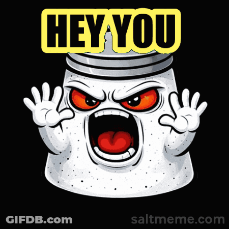 A Salt Shaker With An Angry Face And The Words Hey You GIF