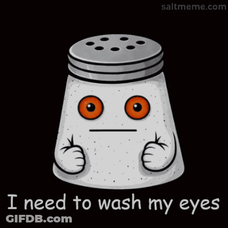 A Salt Shaker With Orange Eyes And The Words " I Need To Wash My Eyes " GIF