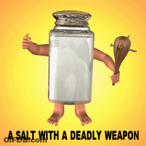 A Salt With Deadly Weapon GIF