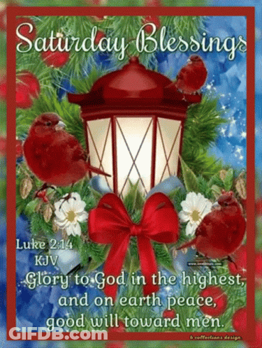 A Saturday Blessings Greeting Card With A Lantern , Birds , Flowers And A Quote From The Bible . GIF