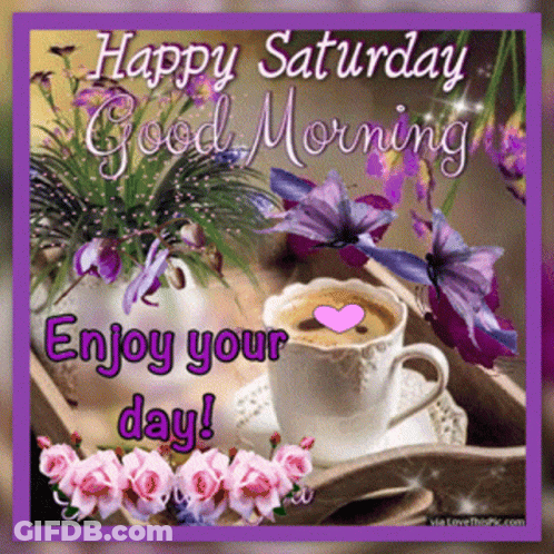 A Saturday Good Morning Greeting Card With A Cup Of Coffee GIF