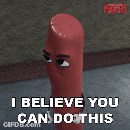 A Sausage From Sausage Party Says I Believe You Can Do This GIF