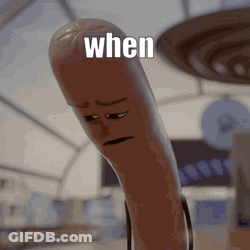 A Sausage With A Sad Face And The Words When On It GIF