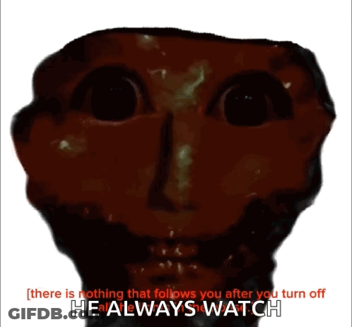 A Scary Face With The Words " There Is Nothing That Follows You After You Turn Off " GIF