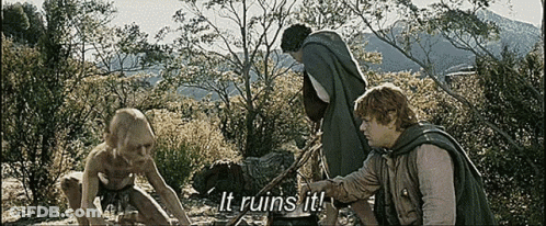 A Scene From The Movie Lord Of The Rings With A Goblin Saying It Ruins It ! GIF