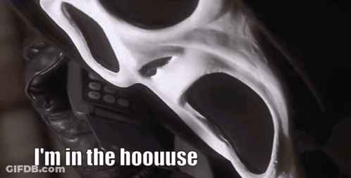 A Scream Mask With The Words I 'M In The Hoouuse On It GIF