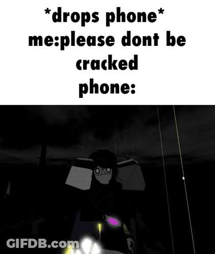 A Screenshot Of A Game That Says Drops Phone Me Please Don T Be Cracked Phone GIF