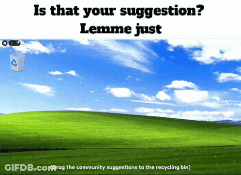 A Screenshot Of A Green Field With The Words " Is That Your Suggestion Lemme Just " At The Top GIF