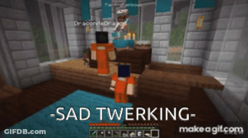 A Screenshot Of A Minecraft Game With The Words Sad Twerking GIF
