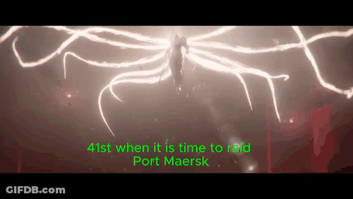 A Screenshot Of A Movie With The Words 41St When It Is Time To Raid Port Maersk GIF