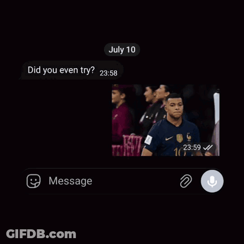 A Screenshot Of A Text Message That Says July 10 Did You Even Try GIF