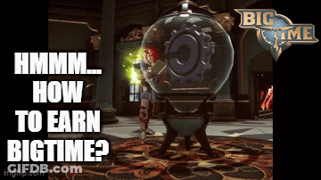 A Screenshot Of A Video Game Called Big Time Asking How To Earn Bigtime GIF