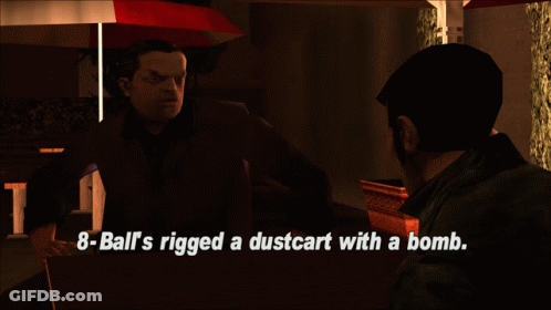 A Screenshot Of A Video Game That Says 8 Ball 'S Rigged A Dustcart With A Bomb On It GIF