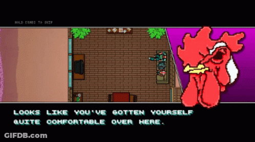 A Screenshot Of A Video Game That Says " Looks Like You 'Ve Gotten Yourself Quite Comfortable Over Here .. " GIF