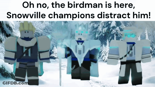 A Screenshot Of A Video Game That Says Oh No The Birdman Is Here Snowville Champions Distract Him GIF