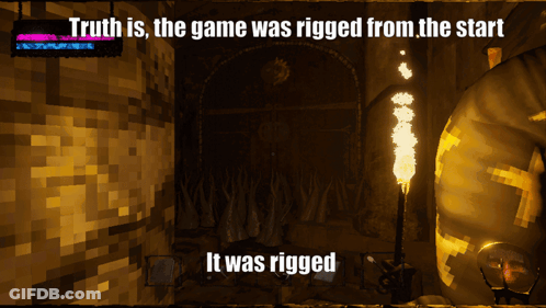 A Screenshot Of A Video Game That Says Truth Is The Game Was Rigged From The Start GIF