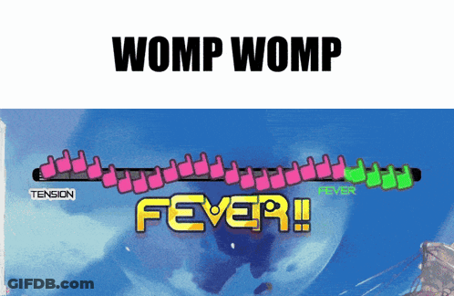 A Screenshot Of A Video Game That Says Womp Womp Fever !! GIF