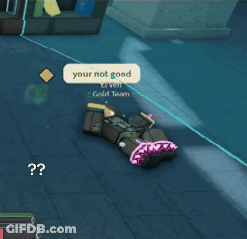 A Screenshot Of A Video Game That Says Your Not Good Your Legit A Walkign Sbar Come Depths Gold Team GIF