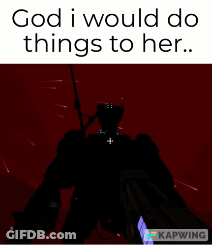 A Screenshot Of A Video Game With A Caption That Says God I Would Do Things To Her GIF